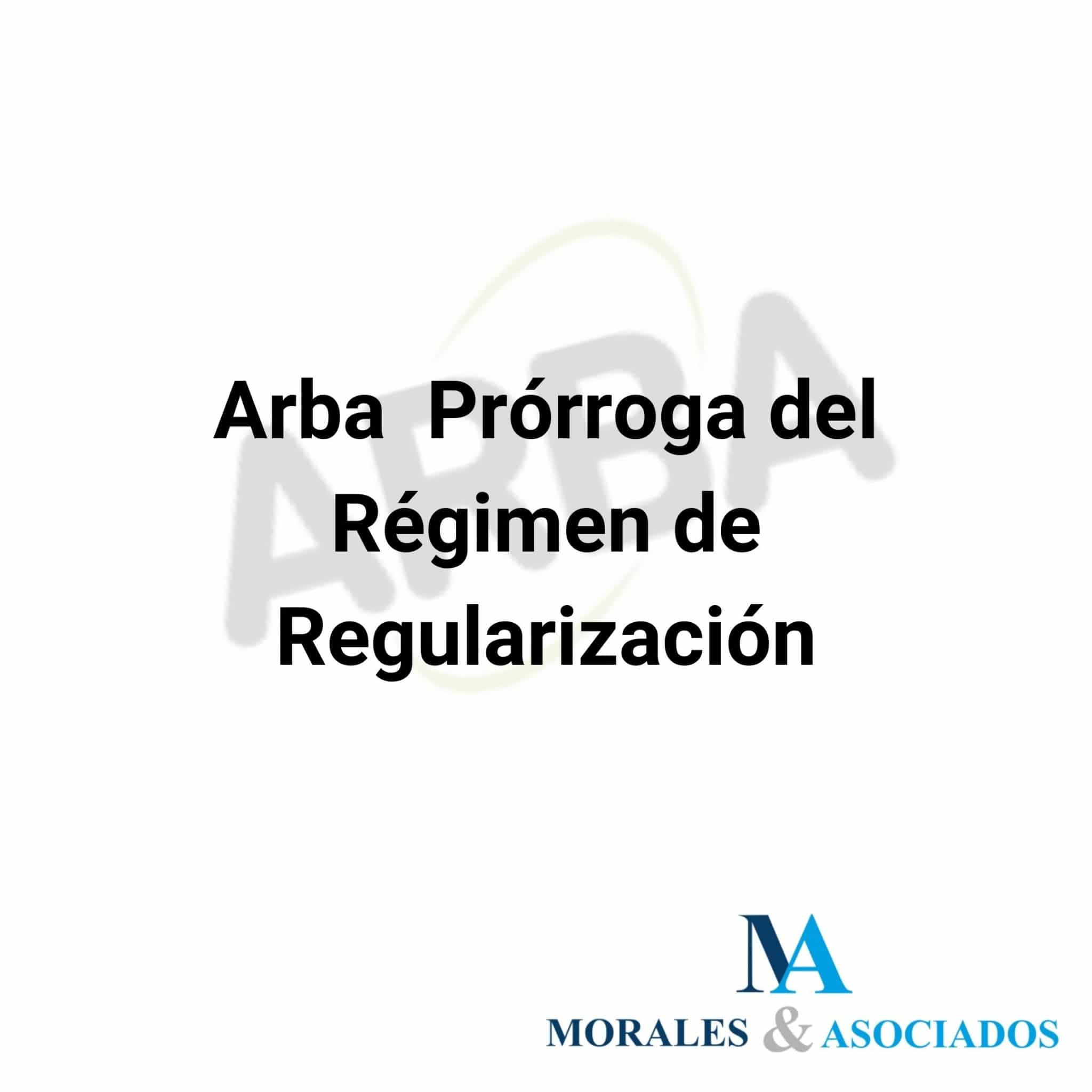 Arba - Prorroga del Regimen de Regularizacion
