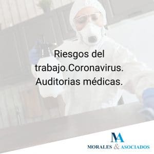 Riesgos del trabajo.Coronavirus.Auditorias médicas.