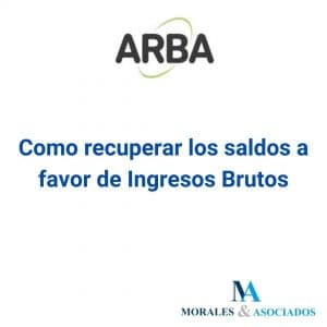 ARBA - Como recuperar los saldos a favor de Ingresos Brutos